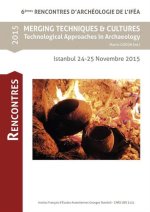 Merging Techniques and Cultures: Technological Approaches in Archaeology