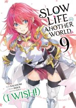 Slow Life In Another World (I Wish!) - Tome 09