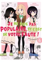 Watamote : Je ne suis pas populaire, et c'est de votre faute! - Tome 06