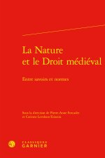 La nature et le droit médiéval - entre savoirs et normes