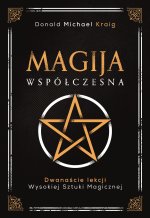 Magija współczesna. Dwanaście lekcji wysokiej sztuki magicznej wyd. 4