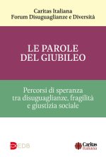 parole del Giubileo. Percorsi di speranza tra disuguaglianze, fragilità e giustizia sociale