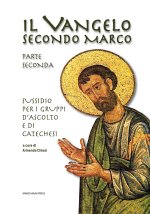 Vangelo secondo Marco. Parte seconda. Sussidio per i gruppi d'ascolto e di catechesi