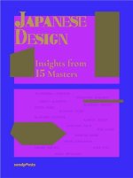 Japanese Design Insights from 15 Masters /anglais