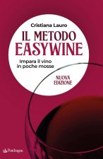 metodo easywine. Impara il vino in poche mosse