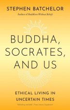 Buddha, Socrates, and Us