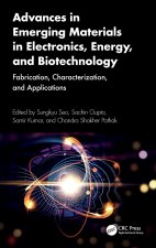 Advances in Emerging Materials in Electronics, Energy, and Biotechnology