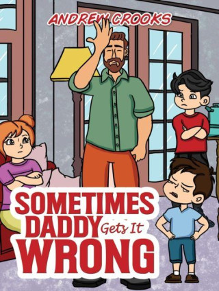 Sometimes Daddy Gets It Wrong