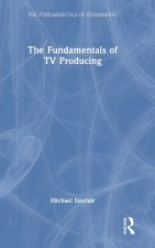 The Fundamentals of TV Producing