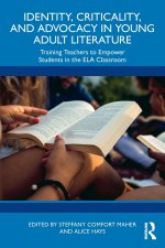 Identity, Criticality, and Advocacy in Young Adult Literature