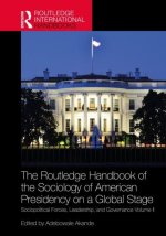 The Routledge Handbook of the Sociology of American Presidency on a Global Stage