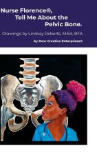 Nurse Florence®, Tell Me About the Pelvic Bone.