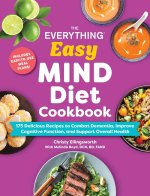 The Everything Easy Mind Diet Cookbook