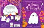 Be Brave, My Baby Boo