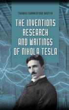 The Inventions, Research, and Writings of Nikola Tesla