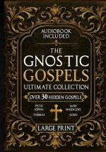 The Gnostic Gospels Ultimate Collection - LARGE PRINT