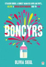 Boncyrs: Straeon Doniol a Gonest Mam Go Iawn a Hwyl, Helynt a Heriau Iechyd Meddwl Bod yn Fam