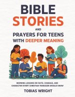 Bible Stories and Prayers for Teens With Deeper Meaning