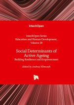 Social Determinants of Active Ageing - Building Resilience and Empowerment