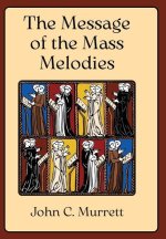 The Message of the Mass Melodies