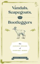 Vandals, Scapegoats, and Bootleggers