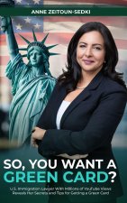 SO, YOU WANT A GREEN CARD?