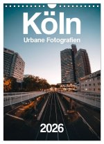 Köln - Urbane Fotografien (Wandkalender 2026 DIN A4 hoch), CALVENDO Monatskalender