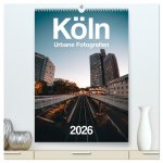 Köln - Urbane Fotografien (hochwertiger Premium Wandkalender 2026 DIN A2 hoch), Kunstdruck in Hochglanz