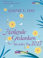 Heilende Gedanken für jeden Tag 2027  - Tagesabreißkalender zum Aufstellen oder Aufhängen