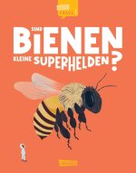 Sind Bienen kleine Superhelden? (Gute Frage!)