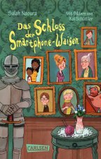 Die Smartphone-Waisen 1: Das Schloss der Smartphone-Waisen