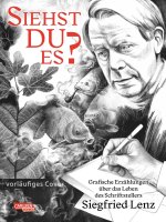 Siehst du es? Grafische Erzählungen über Siegfried Lenz