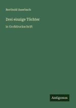 Drei einzige Töchter