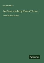 Die Stadt mit den goldenen Türmen