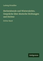 Herbstabende und Winternächte, Gespräche über deutsche Dichtungen und Dichter