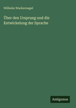 Über den Ursprung und die Entwickelung der Sprache