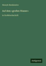 Auf dem 'großen Wasser'