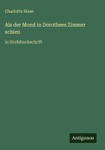 Als der Mond in Dorothees Zimmer schien