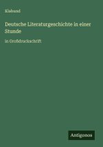 Deutsche Literaturgeschichte in einer Stunde