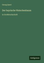 Der bayrische Watschenbaum