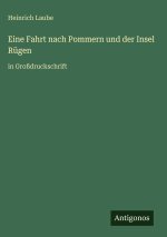 Eine Fahrt nach Pommern und der Insel Rügen