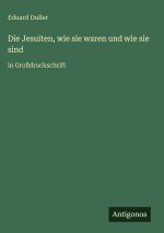 Die Jesuiten, wie sie waren und wie sie sind