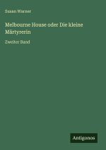 Melbourne House oder Die kleine Märtyrerin