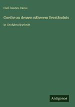 Goethe zu dessen näherem Verständnis