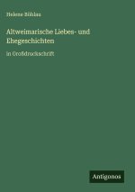 Altweimarische Liebes- und Ehegeschichten