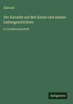 Der Kavalier auf den Knien und andere Liebesgeschichten