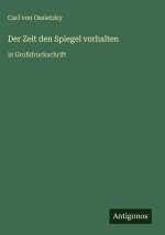 Der Zeit den Spiegel vorhalten