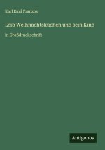 Leib Weihnachtskuchen und sein Kind