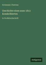 Geschichte eines anno 1813 Konskribierten