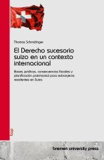 El Derecho sucesorio suizo en un contexto internacional